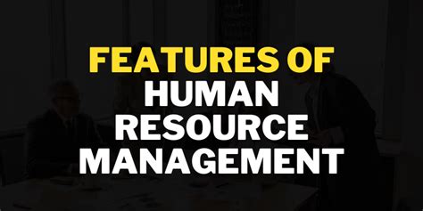 Features Of Human Resource Management