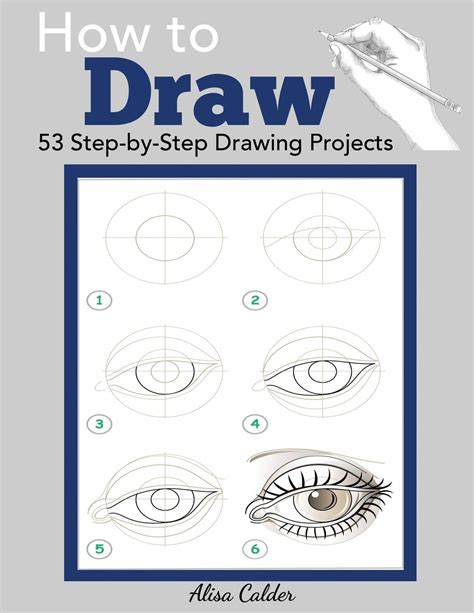 How to Draw: 53 Step-by-Step Drawing Projects (Beginner Drawing Guides ...