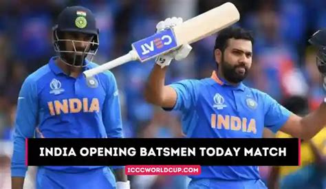 India Opening Batsman Today Match India Opener Batsman Today Match