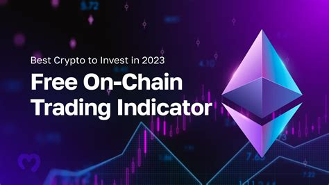 Best Crypto To Invest In 2023 Free On Chain Trading Indicator