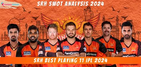 Srh Swot Analysis 2024 Best Playing11 For Ipl 2024