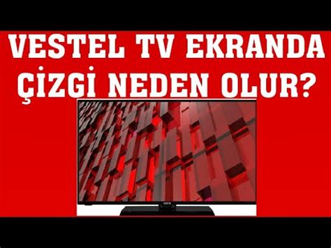 Vestel TV Ekranda Çizgi Neden Olur YouTube