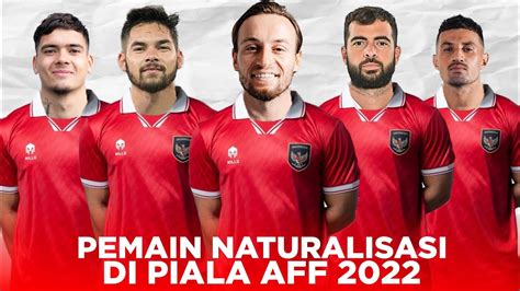 Pemain Naturalisasi Yang Siap Membawa Timnas Indonesia Juara Piala Aff