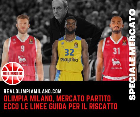 Olimpia Milano il mercato è partito Ecco le linee guida