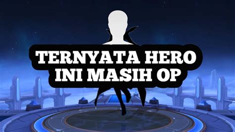 HERO LAWAS MASIH MASUK META Mobile Legends YouTube