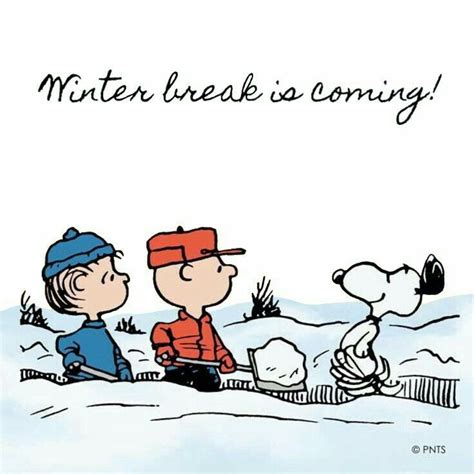 Winter Break Is Coming Snoopy Funny Snoopy Love Snoopy Quotes