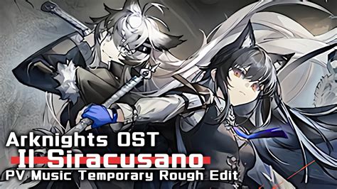 アークナイツ BGM Il Siracusano PV Music Arknights 明日方舟 叙拉古人 YouTube