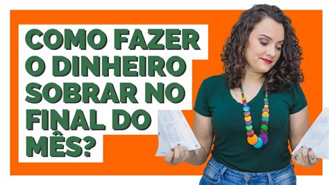 Como fazer o dinheiro sobrar no final do mês YouTube