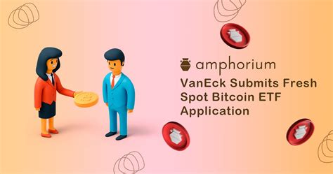 Vaneck Submits Fresh Spot Bitcoin Etf Application Nearest Restaurant