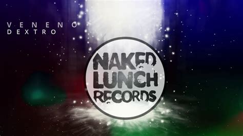 Dextro Veneno Naked Lunch Youtube