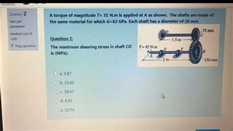 Solved Question 2 A Torque Of Magnitude T 31 N M Is Applied Chegg