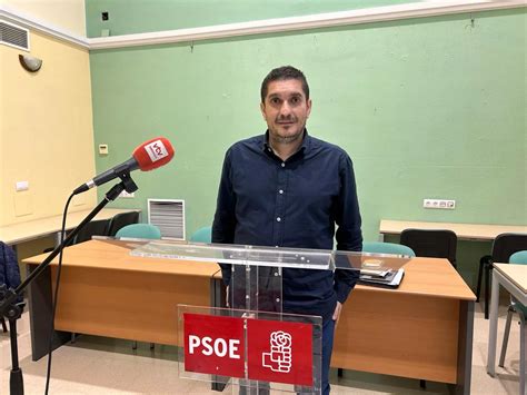 El Psoe Llevar Al Pleno Municipal Una Moci N Para Pedir A La Junta De