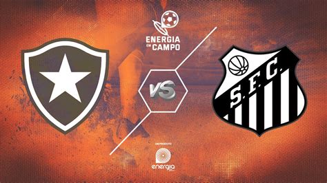 Botafogo X Santos Brasileiro Ao Vivo Youtube