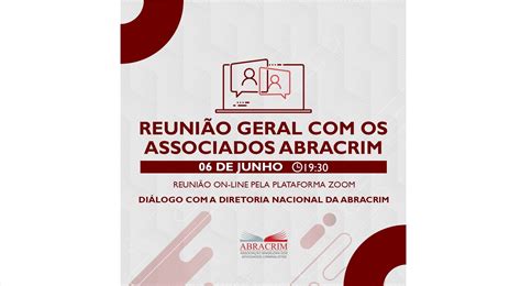 Abracrim Realizar Reuni O Geral Associados No Pr Ximo Dia De