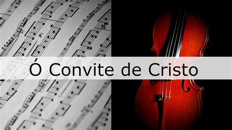 O Convite De Cristo Harpa Crist N Partitura Para Violino Cover