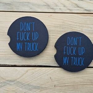 Don T Fuck Up My Truck Funny Car Coasters Sandstone Car Coasters Sassy Car Coasters Funny