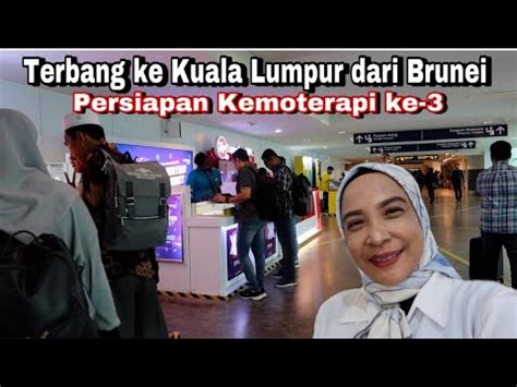 Berangkat Kemo Ke Malaysia Dari Brunei Ditemani Malaikat Besar Youtube