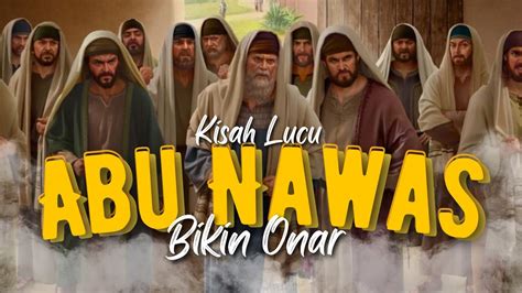 Gokil Banget ABU NAWAS Mendemo Tuan Kadi Kisah Humor Islam YouTube