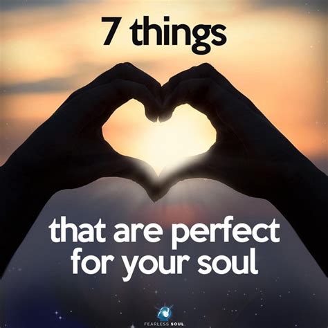 7 Things That Are Perfect For Your Soul Single Par Fearless Soul