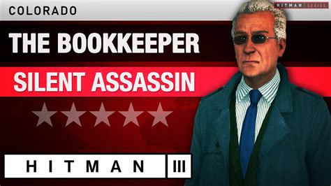 Hitman 3 Colorado The Bookkeeper Silent Assassin Elusive Target 14 Reactivated May 2022