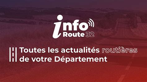 Info Route 32 - Le Département du Gers