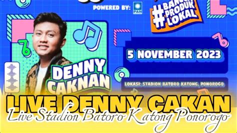 Live Denny Caknan Di Ponorogo Birukan Langit Indonesia Youtube