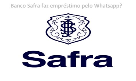 O Banco Safra Faz Empr Stimo Pelo Whatsapp Saiba Agora Finan As Guiada