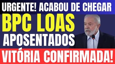 Bpc Loas Vit Ria Chegou Aposentados Pensionistas Grana Liberada Cjf