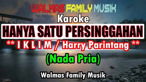 Hanya Satu Persinggahan Karoke Nada Pria Iklim Harry Parintang