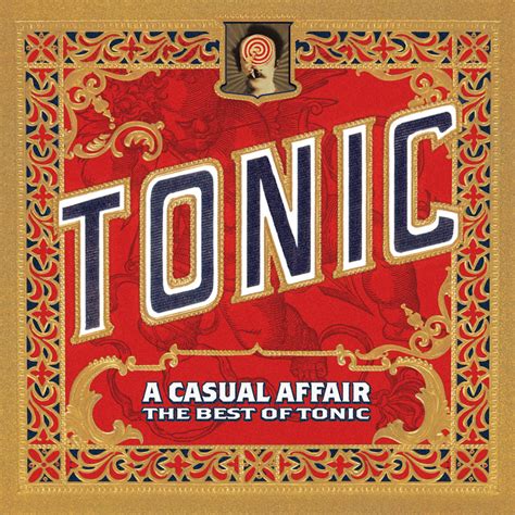 Tonic A Casual Affair The Best Of Tonic Lyrics And Tracklist Genius