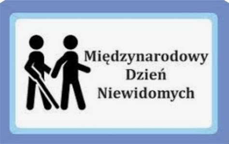 Międzynarodowy Dzień Niewidomych Bieżące informacje Komenda