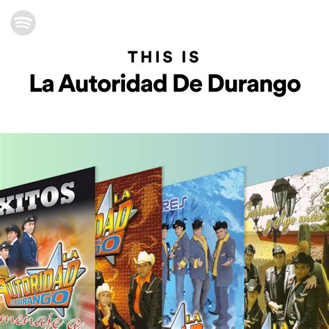 This Is La Autoridad De Durango Spotify Playlist