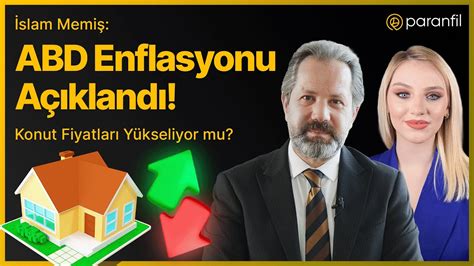 İslam Memiş ABD Enflasyonu Açıklandı Konut Fiyatları Yükseliyor mu