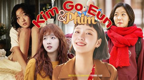 Phim Của Kim Go Eun Gồm Những Tác Phẩm Nổi Bật Nào