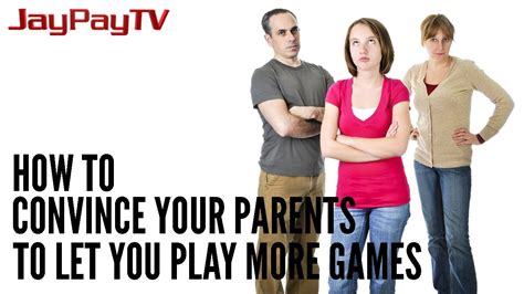 How To Convince Your Parents To Let You Play More Games YouTube