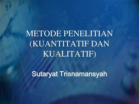 PPT METODE PENELITIAN KUANTITATIF DAN KUALITATIF PowerPoint 0 Hot Sex