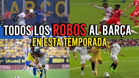 RecopilaciÓn De Todos Los Robos Al BarÇa En Este Inicio De Temporada Youtube