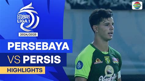 Persebaya Surabaya Vs Persis Solo Highlights Bri Liga