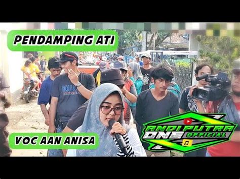 ANDI PUTRA 1 Pendamping Ati Voc Aan Anisa Live Anjatan Tgl 3 November