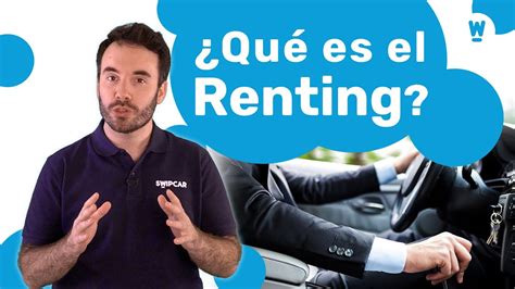 Descubre todo lo que debes saber sobre cómo funciona el renting en