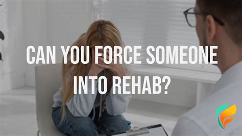 Can You Force Someone Into Rehab