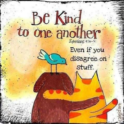 Be Kind To One Another Quotes