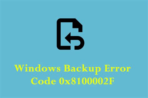 Solutions To Windows Backup Error Code X F Minitool