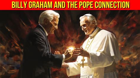 Billy Graham The Pope Connection Youtube