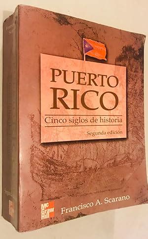 Puerto Rico Cinco Siglos De Historia De Francisco A Scarano Very Good