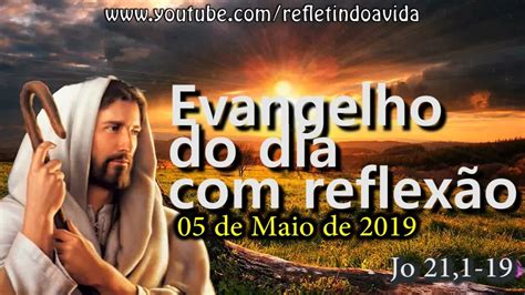 Evangelho do dia 05 05 Jo 21 1 19 Reflexão YouTube