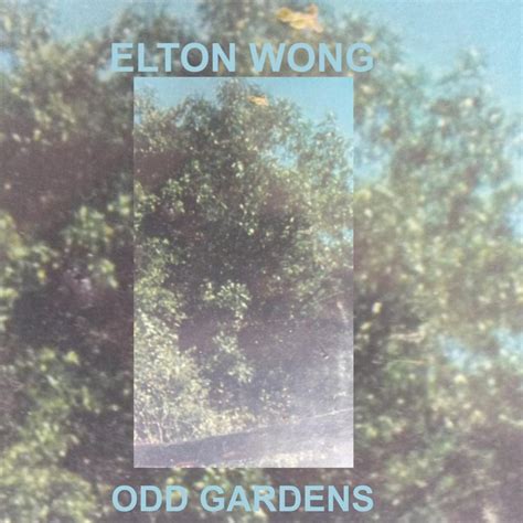 Elton Wong Odd Gardens Lyrics And Tracklist Genius