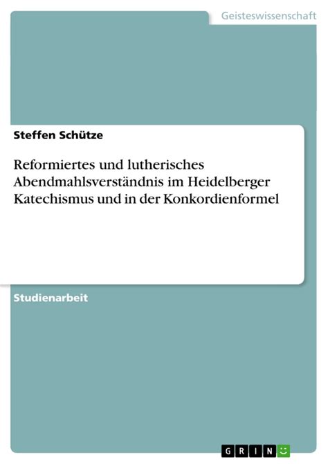 Reformiertes und lutherisches Abendmahlsverständnis im Heidelberger