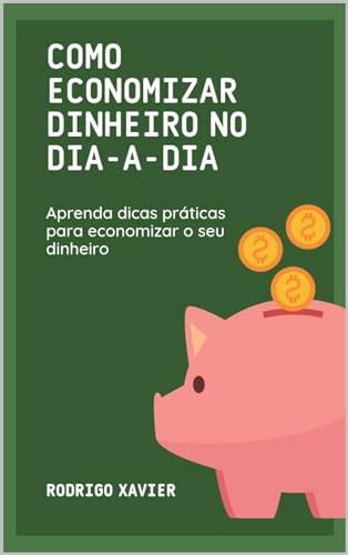 Como Economizar Dinheiro No Dia A Dia Ebook Resumo Ler Online E Pdf