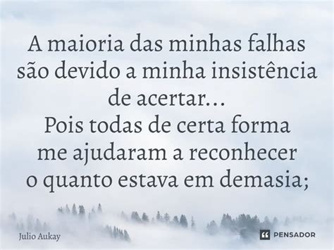 A maioria das minhas falhas são Julio Aukay Pensador